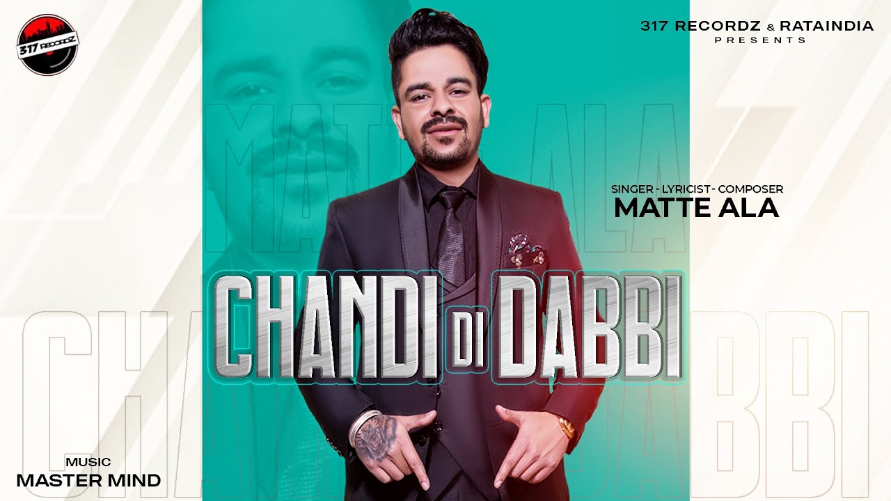 Chandi Di Dabbi  Matte Ala  317 Recordz  New Punjabi song 2021  latest Punjabi songPunjabimusic
