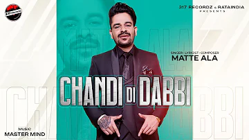 Chandi Di Dabbi | Matte Ala | 317 Recordz | New Punjabi song 2021 | latest Punjabi song|Punjabimusic