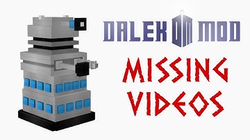 Dalek Mod - Missing Update Videos - Help us find them!