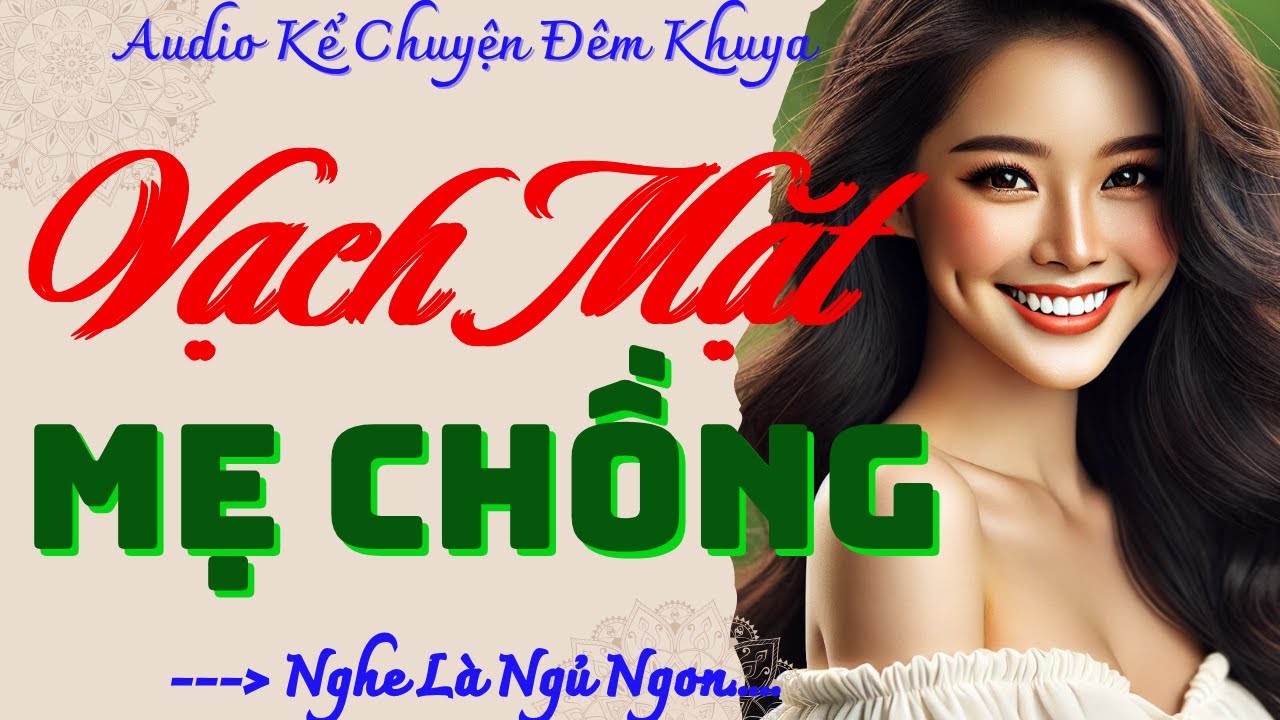 Cực hay! Truyện ngắn: VẠCH MẶT MẸ CHỒNG - GIẢ ĐIẾC TRỊ MẸ CHỒNG - Đọc truyện đêm khuya ngủ ngon
