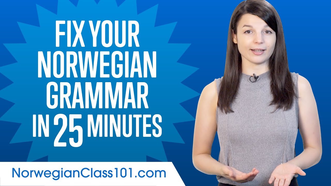 Fix Your Norwegian Grammar in 25 Minutes