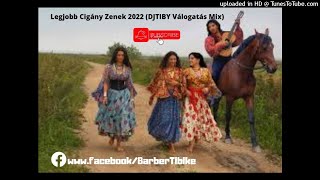 Video thumbnail of "🔥Legjobb Cigány Zenék 2022 (DJTIBY  Válogatás Mix)🔥#2"
