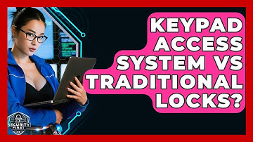 Keypad Access System Vs Traditional Locks? - SecurityFirstCorp.com