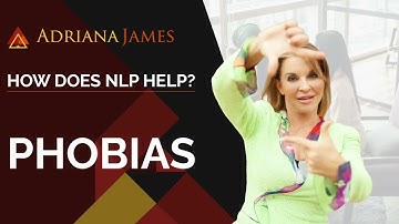 How Does NLP Help? | Phobias - Dr. Adriana James, NLP Master Trainer