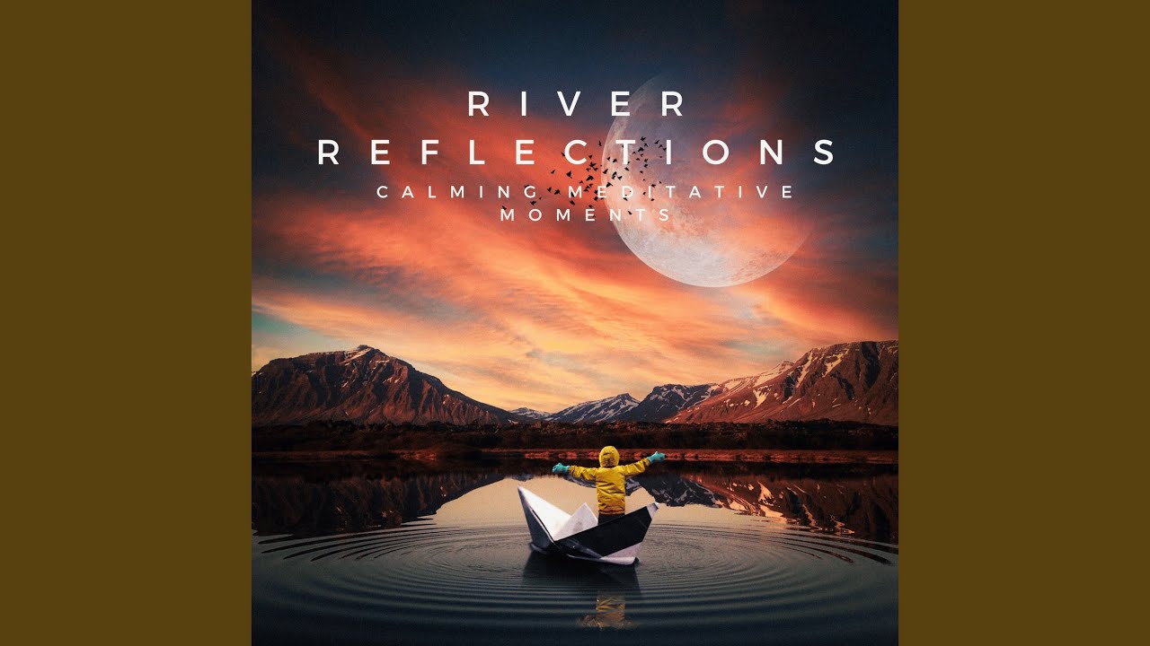 Reflecting on the River