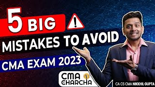 CMA Exam 2023 | 5 Mistakes Avoid in Exam | CMA Exam Preparation | Nikkhil Sir