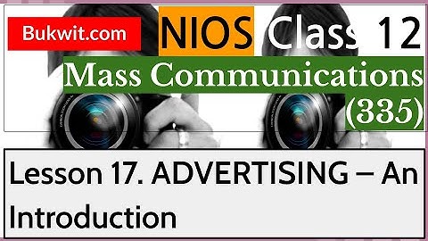 NIOS Class 12 Mass Communications (335): LESSON 17. ADVERTISING – An Introduction