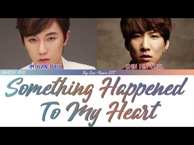 T-max & A&T - Something Happened To My Heart (Boys Over Flowers OST) (Han/Rom/Eng) Lyrics class=