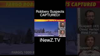 Two Fargo Robbery Suspects Captured