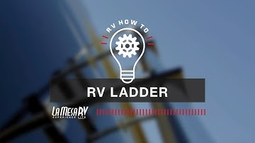 RV Ladder | RV How To: La Mesa RV