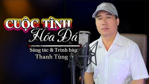 Cuộc Tình Hóa Đá - Thanh Tùng | Nhạc Tình Buồn Với Giọng Hát Buồn Xé Nát Con Tim