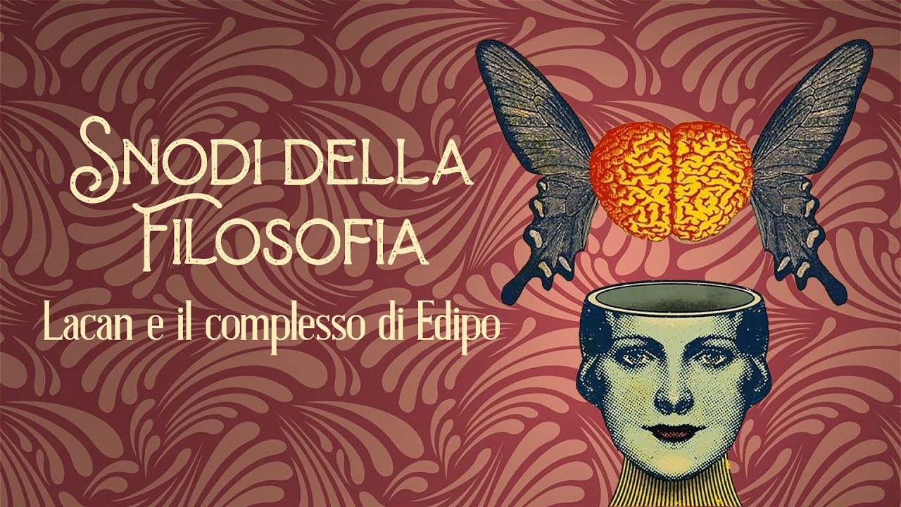 snodi della filosofia | Lacan e il complesso di Edipo - YouTube