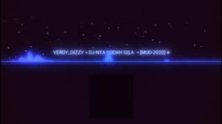 Verdi_Dizzy = DJ-NYA SUDAH GILA =[MUD]-MANADO UNDERGROUND DJ