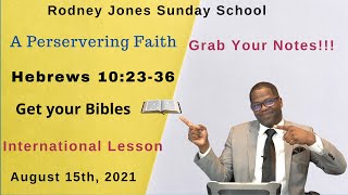 A Persevering Faith, Hebrews 10:23-36, August 15, 2021, Sunday school lesson
