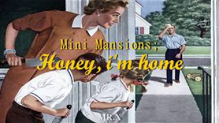 Mini Mansions- Honey, i&#39;m home (ESPAÑOL//INGLES)