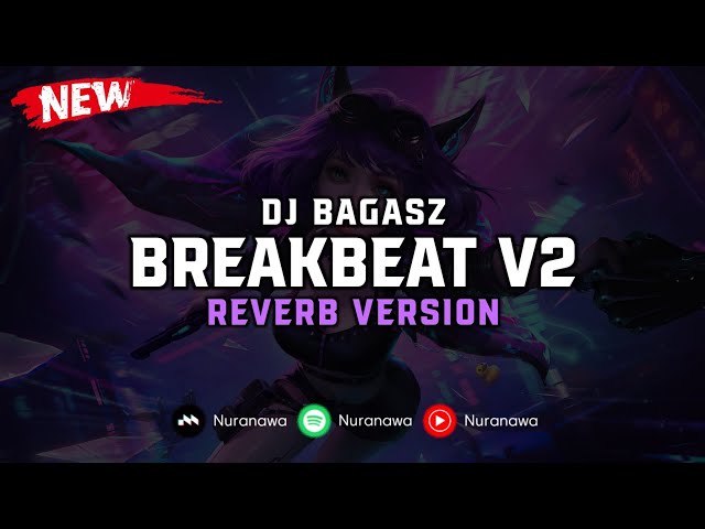 DJ BreakBeat V2 ( Reverb Version ) 🎧 class=