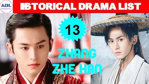 张哲瀚 Zhang Zhe Han | Historical Drama List | ADL
