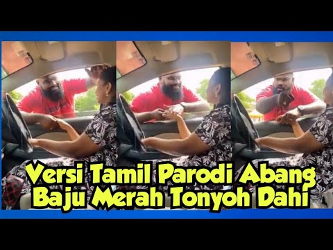 Versi Tamil - Parodi Abang Baju Merah Tunjal Dahi 🤣