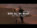 With All My Heart Heartfelt Love Song With Lyrics Romantic English Love Songs mp3
