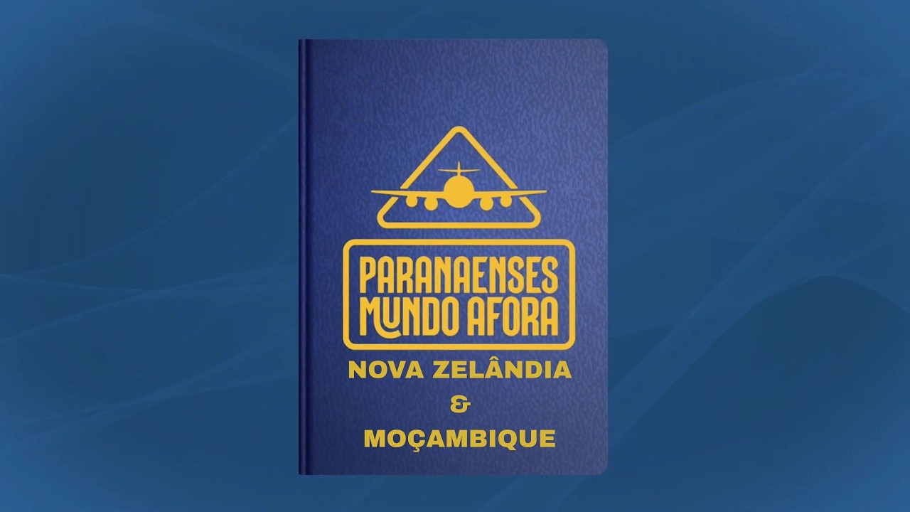 Paranaenses Mundo Afora: 2ª Temp. - N. Zelândia e Moçambique - Letícia Surmas e Renata Mabote