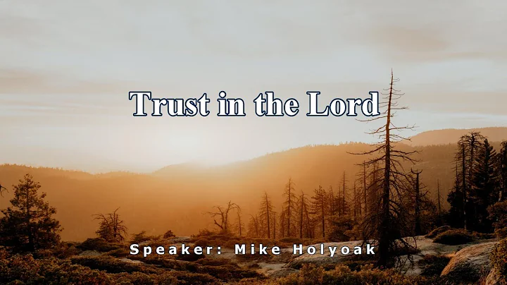 Trust in the Lord  Mike Holyoak