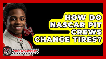 How Do NASCAR Pit Crews Change Tires? - The Racing Xpert