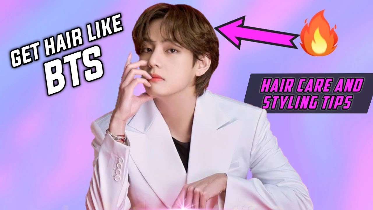 GET HAIR LIKE BTS | Look Like BTS V | BTS hair care tips | how to style