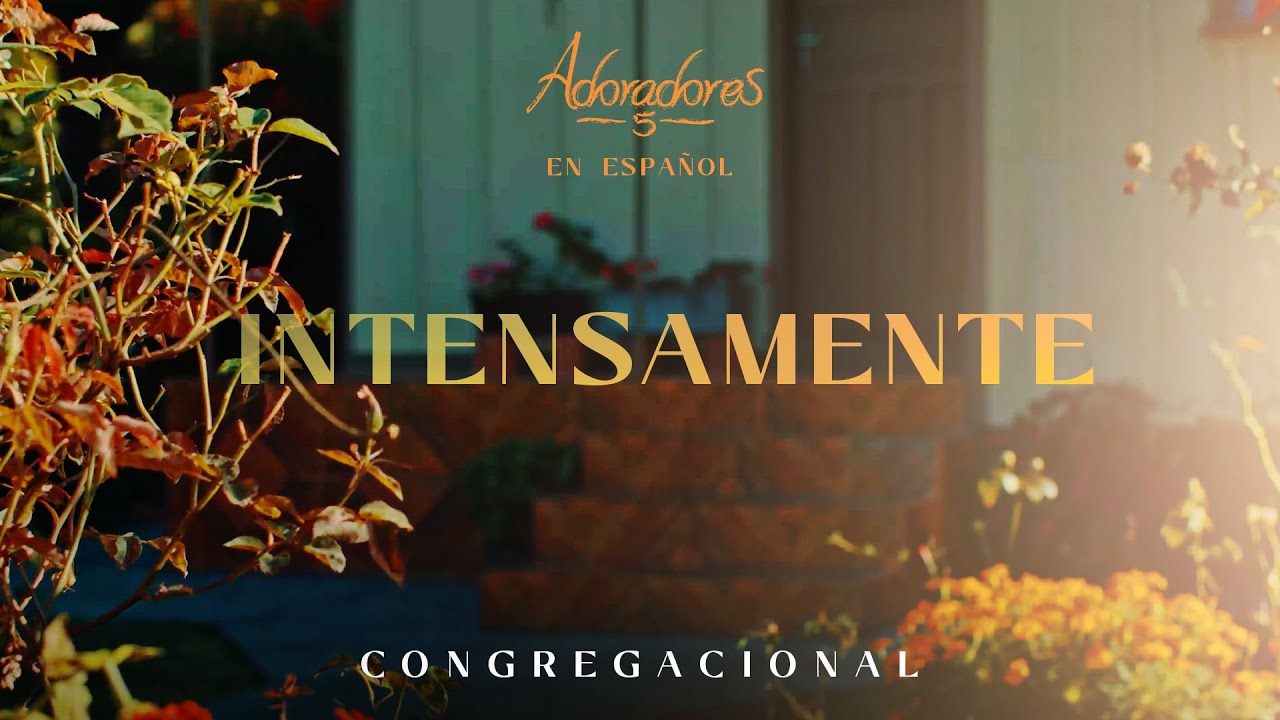 INTENSAMENTE - ADORADORES 5 (EN ESPAÑOL)