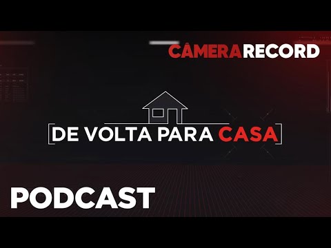 Podcast Câmera Record | De Volta Para Casa