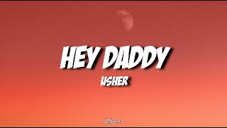 Usher - Hey Daddy (Lyrics)