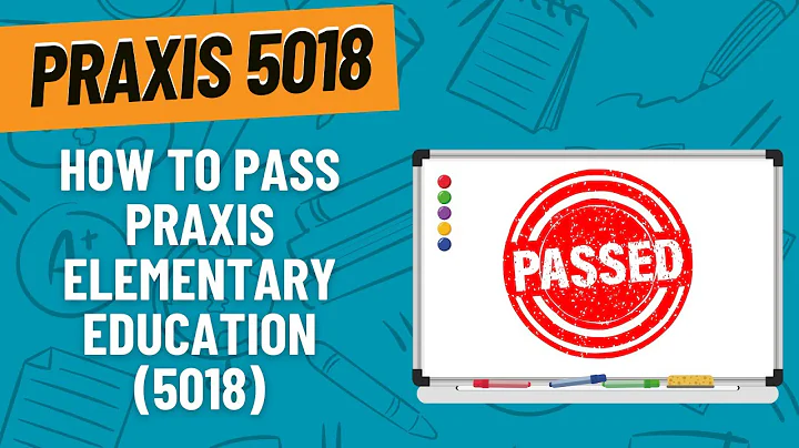 Pass the Praxis Elementary Education - Content Knowledge (5018) Exam: A Comprehensive Study Guide