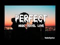 Perfect Lyrics   Music Travel Love