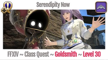 FFXIV Goldsmith Class Quest Level 30 ~ A Realm Reborn ~ Serendipity Now