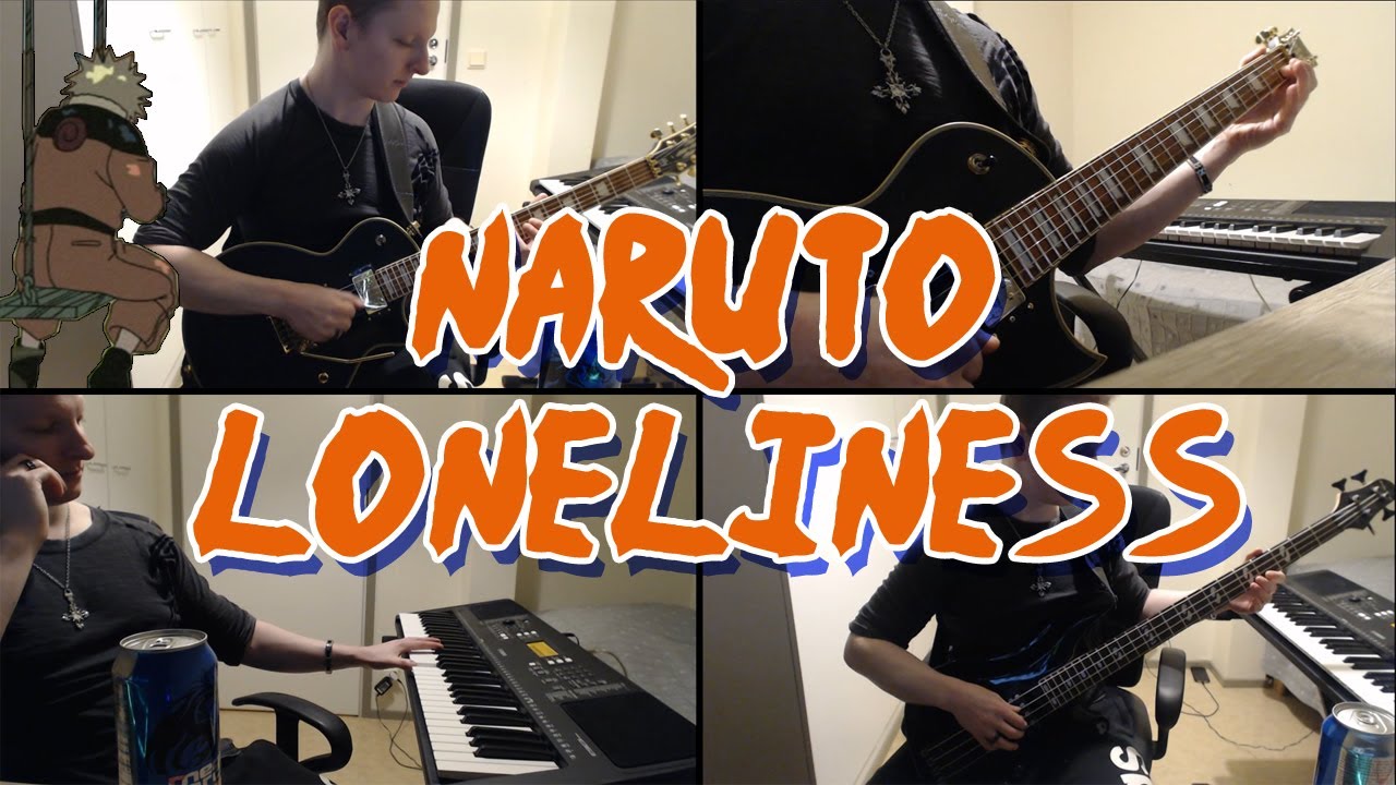 [Cover] Naruto - Loneliness (Guitar/Bass/Keyboard)