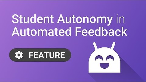 Student Autonomy in FeedbackFruits Automated Feedback AI
