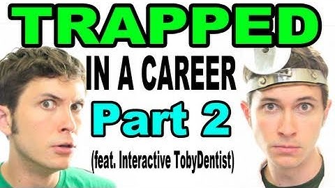 TRAPPED in a CAREER - Part 2 (feat. Interactive Toby Dentist)