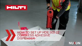 How to set up Hilti HDE 500-22 Cordless Adhesive Dispenser | #Uncompromise with Nuron