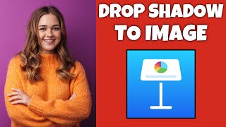 How To Add Drop Shadow To An Image On Keynote | Step By Step Guide - Keynote Tutorial