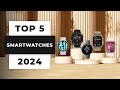 Top 5 best smartwatches 2024