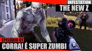 Infestation The New Z - #01 - Corra! É o SUPER ZUMBI!