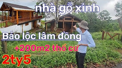 Xót xa bán gấp nhà gỗ nghỉ dưỡng ven hồ ở bảo lộc lâm đồng vì không ai chăm.