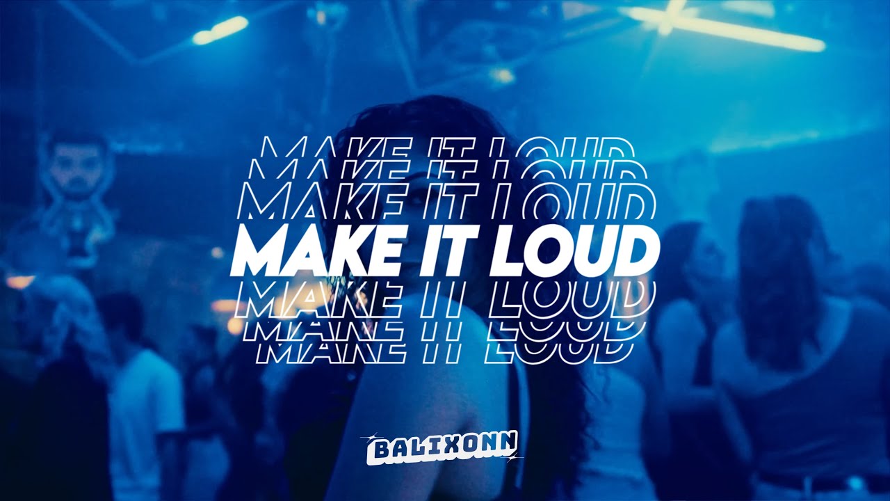 BALIXONN - Make It Loud