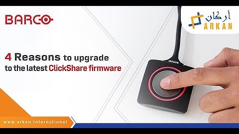 How to update your Barco ClickShare Firmware   CS 100, CS 100 Huddle, CSE 200, CSE 200+ or CSE 800