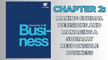 OpenStax Introduction to Business (Audiobook) - Chapter 2: Making Ethical Decisions & Managing a SRB