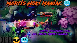 Martis Hoki Maniac🥶❤ ||Dj.Paijo Mumet Ndase -Mobile Lejend Bang Bang