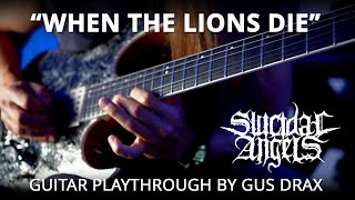 SUICIDAL ANGELS - &quot;When the Lions Die&quot; (GUITAR PLAYTHROUGH by Gus Drax)