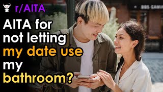 Celebrity AITA for not letting my date use my bathroom? Net Worth