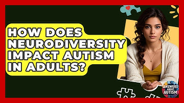 How Does Neurodiversity Impact Autism In Adults? - Answers About Autism