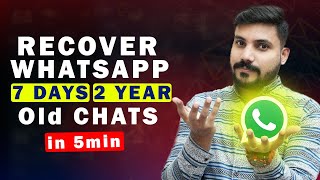 How to Recover Old WhatsApp Deleted Messages Without Any Backup | Restore WhatsApp Deleted Chats