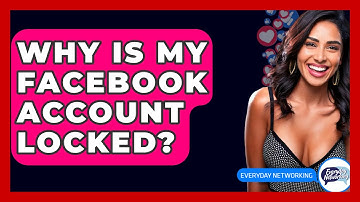 Why Is My Facebook Account Locked? - Everyday-Networking